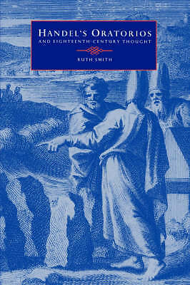 Handel's Oratorios and Eighteenth-Century Thought Smith Hardback 9780521402651