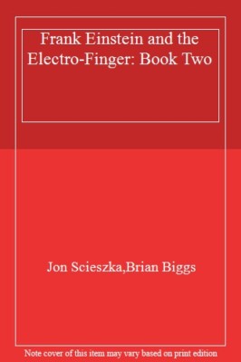 Frank Einstein and the Electro-Finger: Book Two,Jon Scieszka,Bri