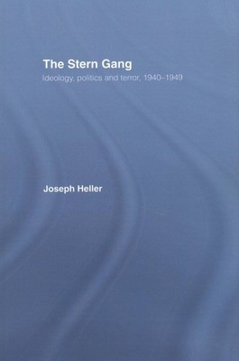 Stern Gang : Ideology, Politics and Terror, 1940-1949, Paperback by Heller, J...