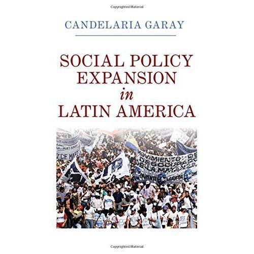 Social Policy Expansion in Latin America Garay Hardback 9781107152229