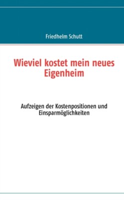 Schutt - Wie viel kostet mein neues Eigenheim Aufzeigen der Kostenposi - X555z