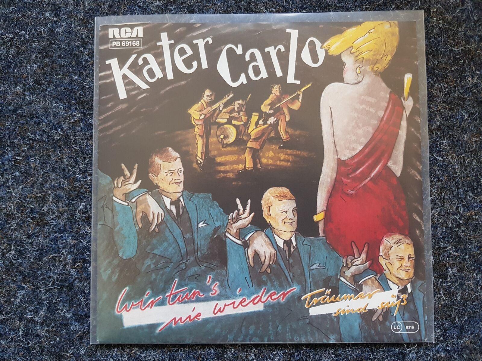 7"" Single Vinyl Kater Carlo - Wir tun's nie wieder/ Träumer sind süss