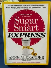 Sugar Smart Diet : Stop Cravings and Lose Weight While Still Enjoying the Sweets