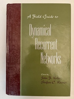 Field Guide to Dynamical Recurrent Networks | Kolen Kremer | IEEE Press HC 2001