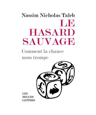 Le Hasard Sauvage: Comment La Chance Nous Trompe, Taleb, Nassim Nicholas