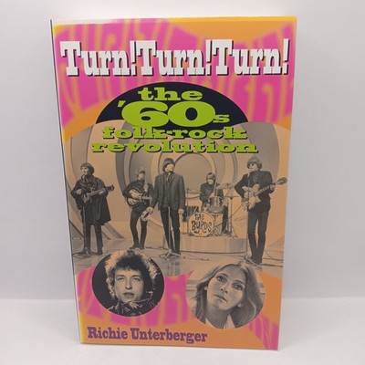Turn! Turn! Turn! 60s Folk-Rock Revolution Richie Unterberger US edition 2002