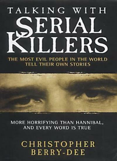 Talking with Serial Killers,Christopher Berry-Dee