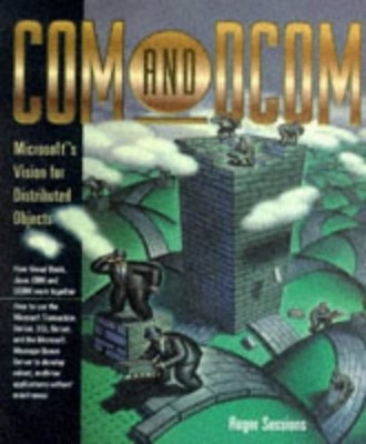 COM and DCOM : Microsoft's Vision for Distributed Objects Roger S