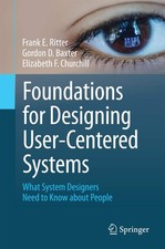 Foundations for Designing User-Centered Systems: What System Designers Need to,