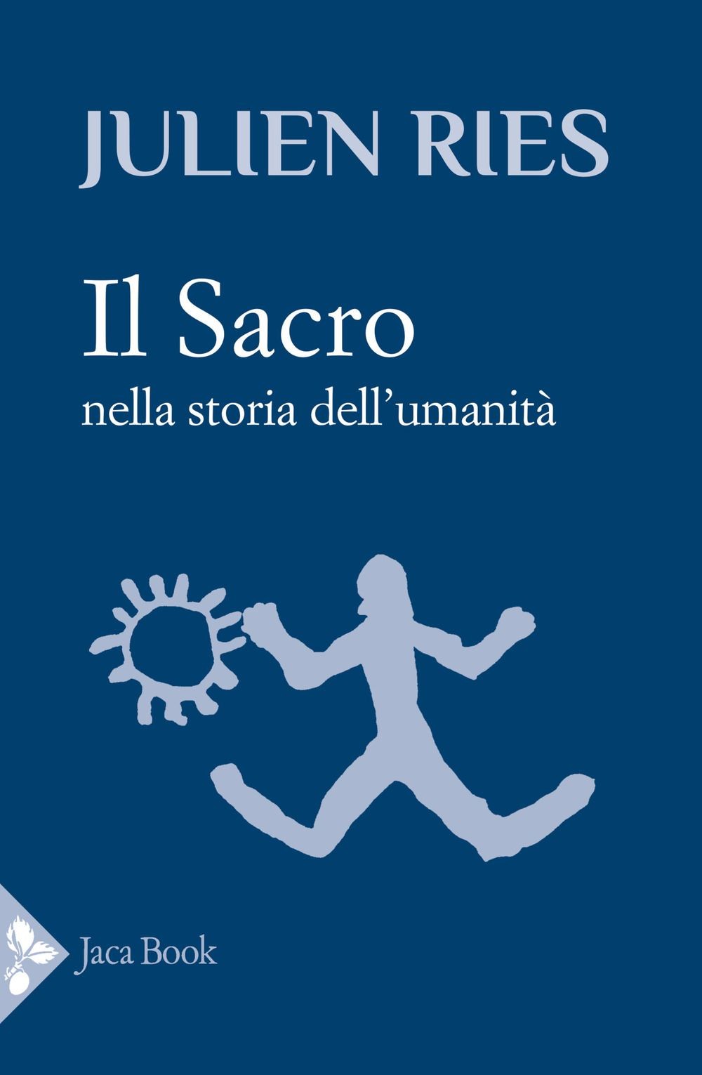 Libri Ries Julien - Il Sacro Nella Storia Dell'umanita