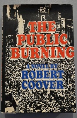 The Public Burning - A Novel By Robert Coover 1977