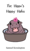 Samuel Kensington | The Hippo's Happy Haiku | Buch | Englisch (2025)