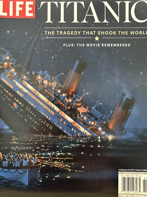 Titanic Life Magazine Special Edition Tragedy That Shook The World