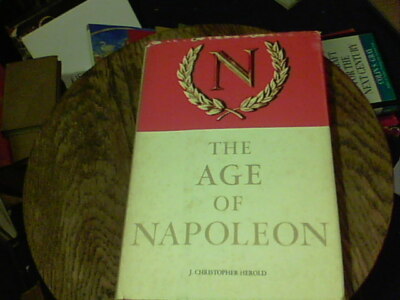 The Age of Napoleon by J. Christopher Herold