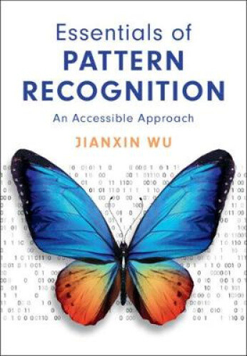 Thumbnail - Essentials Of Pattern Recognition: An Accessible Approach By Wu,