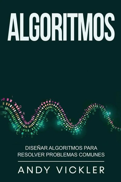 Algoritmos DiseñAr Algoritmos Para Resolver Problemas Comunes Andy Vickler Buch-image