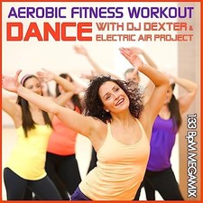 Aerobic Fitness Workout Megamix 133 BpM - DJ Dexter & Electric Air Project