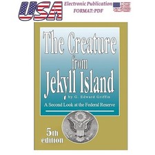 G. Edward Griffin, The Creature from Jekyll I...