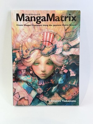 Manga Matrix : Create Unique Characters Using the Japanese Matrix System Tsukamo