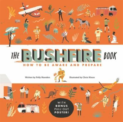 The Bushfire Book: How to Be Aware and Prepare by Marsden, Polly