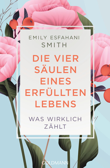 Thumbnail - Die Vier Säulen Eines Erfüllten Lebens Emily Esfahani Smith