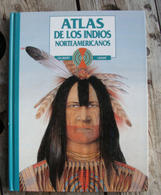 Atlas De Los Indios Norteamericanos (1995 HC) Indian Nachez Pueblo Iroquois