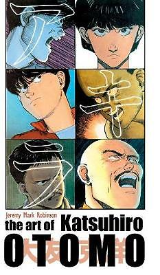 The Art of Katsuhiro Otomo by Jeremy Mark Robinson (Hardcover, 2018)