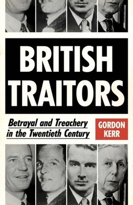 British Traitors by Gordon Kerr PAPERBACK 9780857304797