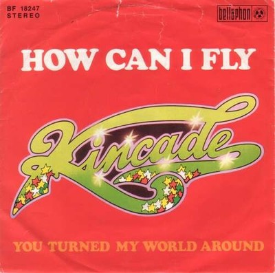 Kincade - How Can I Fly Rock Pop Rock 7'' Single Schallplatte 56271