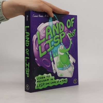 Land of LISP: Learn to Program in LISP, One Game at a Time!  |  Conrad Barski