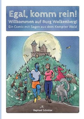 Egal, komm rein!: Willkommen auf Burg Wolkenberg! Ein Comic mit Sagen aus dem Ke
