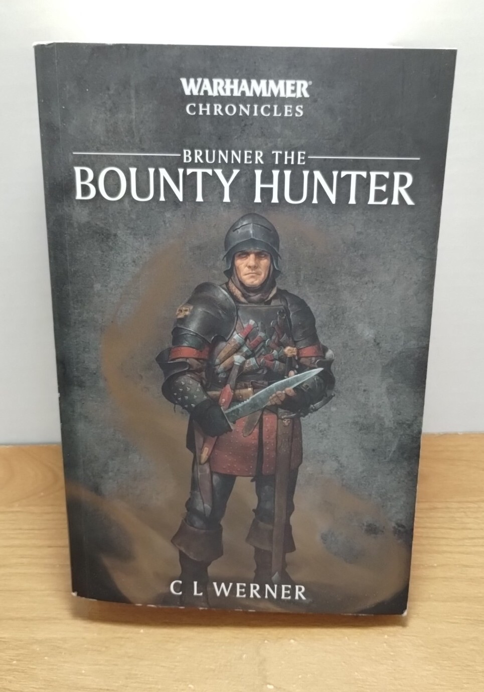 Warhammer Chronicles Ser. Brunner the Bounty Hunter by C. L. Werner