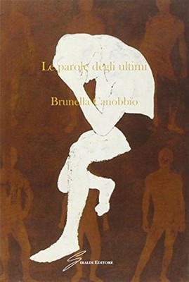 Die Worte der Letzten - Brunella Canobbio