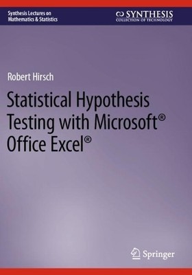 Statistical Hypothesis Testing with Microsoft  Office Excel  - 9783031042041