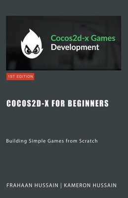 Cocos2d-x for Beginners Building Simple Games from Scratch Hussain (u. a.) Buch
