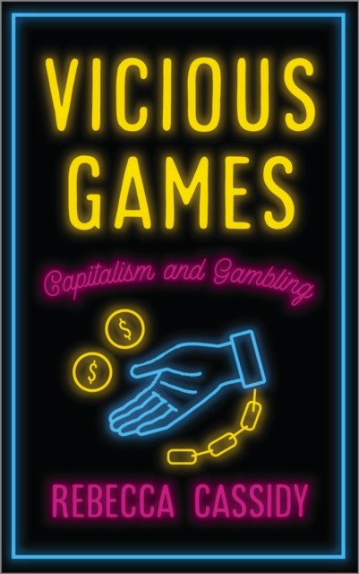 Vicious Games: Capitalism and Gambling by Rebecca Cassidy 9780745340395 NEW - Image 4