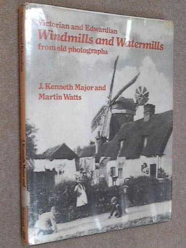 Victorian and Edwardian Windmills from Old Photographs Major, J.Kenneth and Watt
