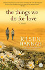 The Things We Do for Love by Kristin Hannah (Paperback / softback)