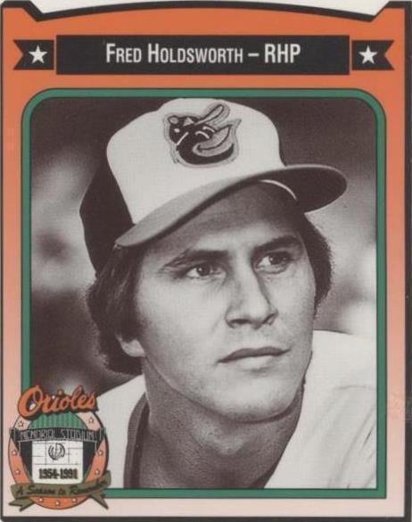 1991 All-Time Baltimore Orioles Team Issue - Fred Holdsworth #199 - 1 of 1