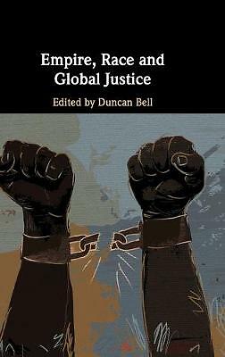 Empire, Race and Global Justice Bell Hardback Cambridge University Press