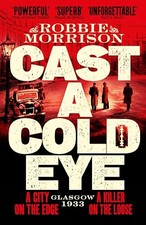 Cast a Cold Eye: A Gritty Historica..., Morrison, Robbi