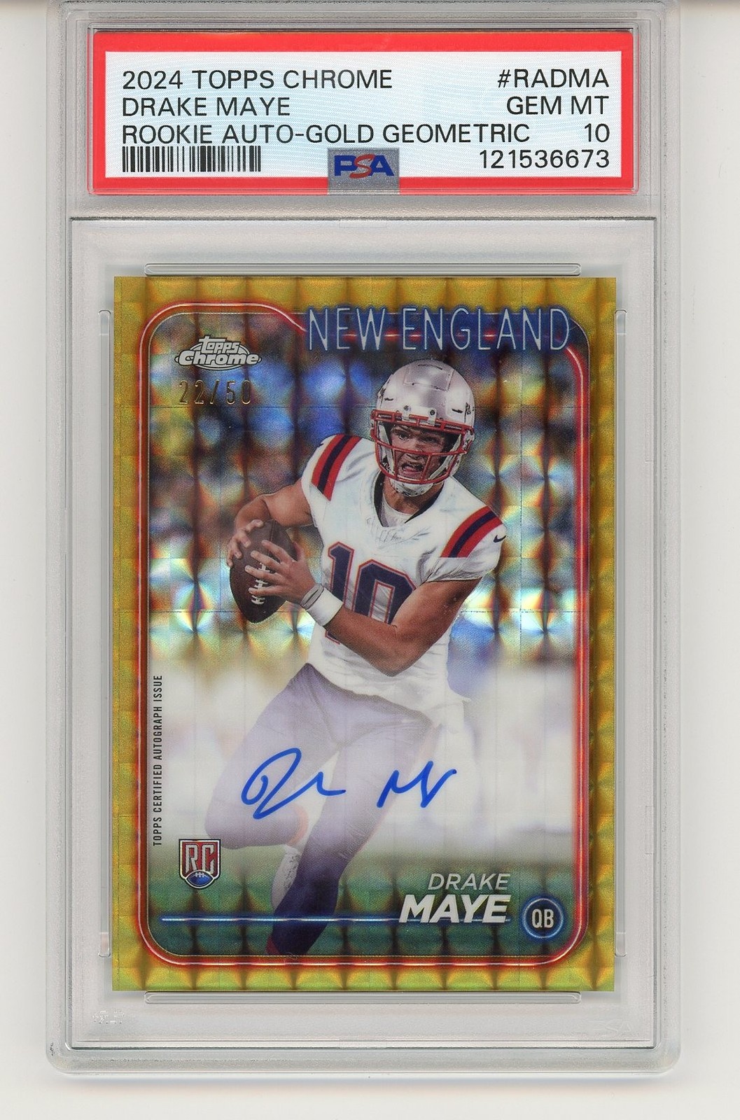 Drake Maye 2024 Topps Chrome Rookie Goemetric Gold Refractor Auto #22/50 PSA 10