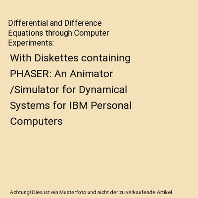 Differential and Difference Equations through Computer Experiments: With Diskett