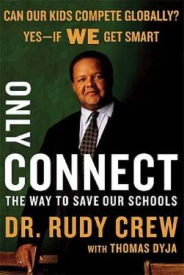 #ad Only Connect: The Way to Save Our Schools Hardcover By Crew Rudolph GOOD $3.49