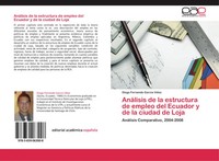 Diego Fernando GarcíA VéLez | AnáLisis De La Estructura De Empleo Del Ecuador...