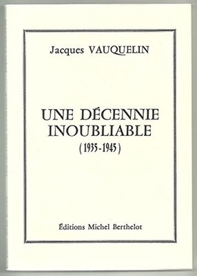 Ein unvergessliches Jahrzehnt: 1935-1945 | Vauquelin Jacques | Sehr guter Zustand
