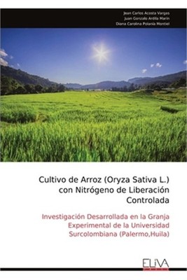Cultivo de Arroz (Oryza Sativa L.) con Nitr�geno de Liberaci�n Controlada (Paper