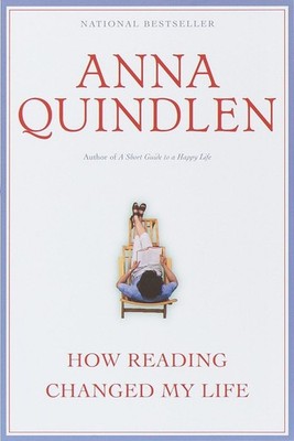 How Reading Changed My Life - paperback Quindlen, Anna