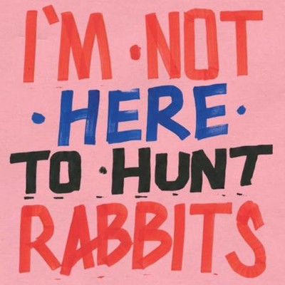 Various Artists I'm Not Here to Hunt Rabbits (Vinyl) 12'' Album with Book