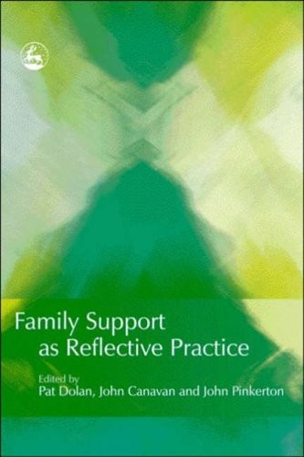 Family Support as Reflective Practice,Pat Dolan, John Canavan, J